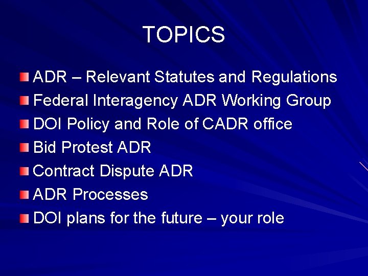 TOPICS ADR – Relevant Statutes and Regulations Federal Interagency ADR Working Group DOI Policy