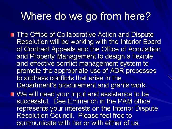 Where do we go from here? The Office of Collaborative Action and Dispute Resolution