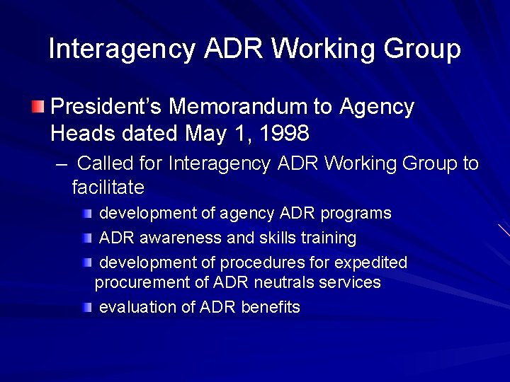 Interagency ADR Working Group President’s Memorandum to Agency Heads dated May 1, 1998 –