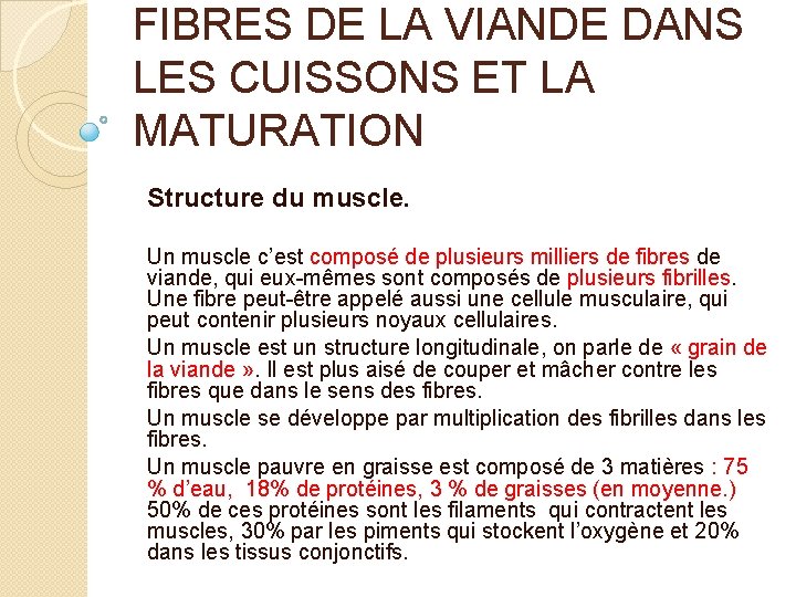 FIBRES DE LA VIANDE DANS LES CUISSONS ET LA MATURATION Structure du muscle. Un