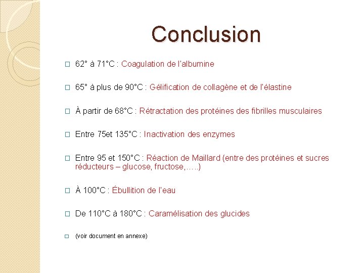 Conclusion � 62° à 71°C : Coagulation de l’albumine � 65° à plus de