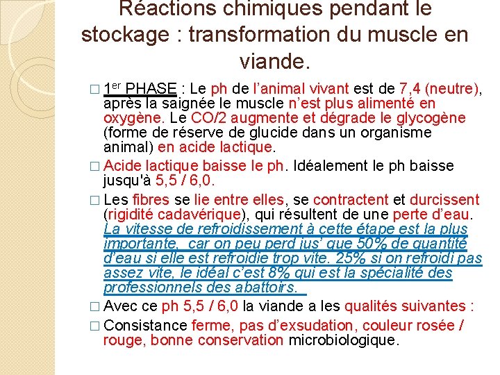 Réactions chimiques pendant le stockage : transformation du muscle en viande. � 1 er