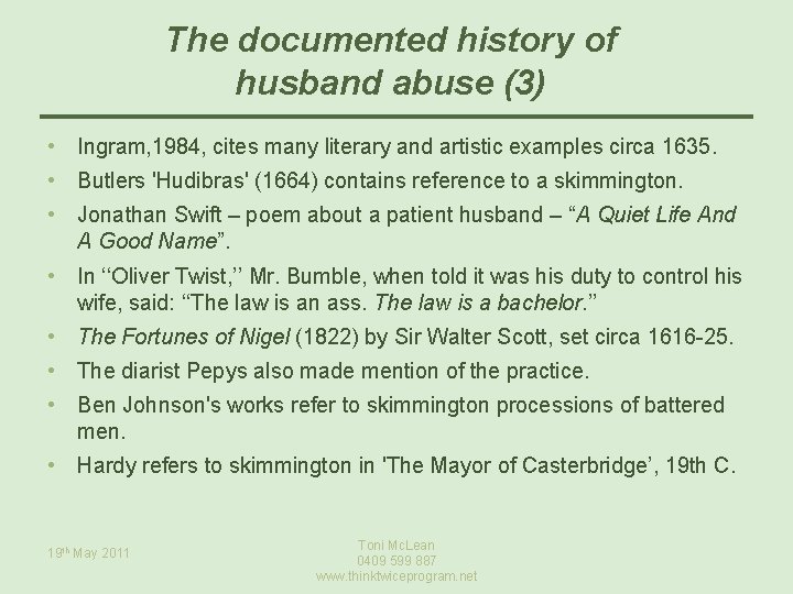 The documented history of husband abuse (3) • Ingram, 1984, cites many literary and