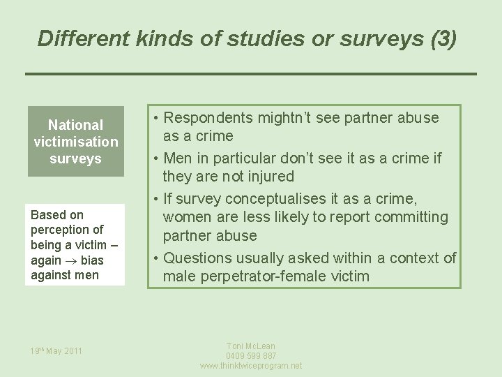 Different kinds of studies or surveys (3) National victimisation surveys Based on perception of