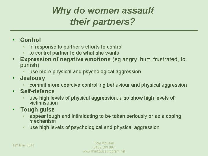 Why do women assault their partners? • Control • in response to partner’s efforts