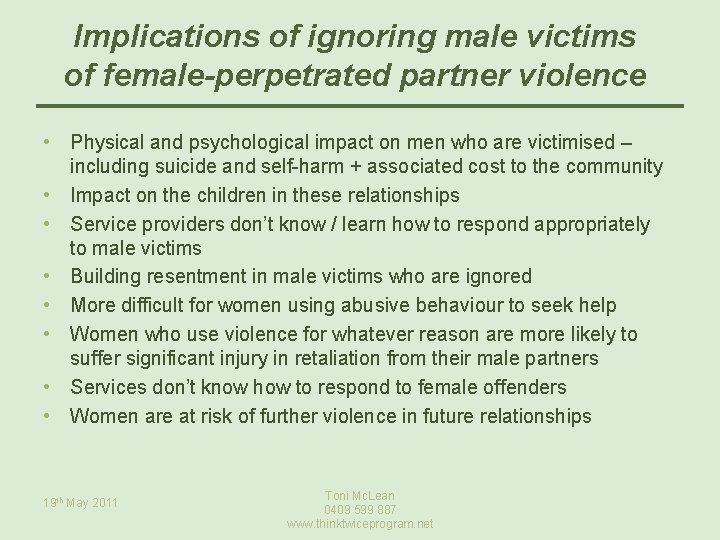 Implications of ignoring male victims of female-perpetrated partner violence • Physical and psychological impact