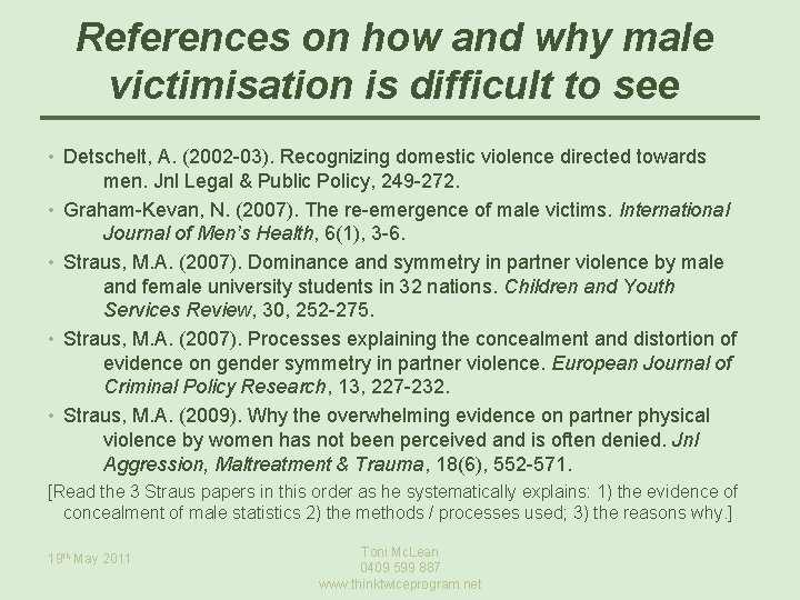 References on how and why male victimisation is difficult to see • Detschelt, A.