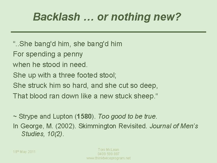 Backlash … or nothing new? “. . She bang'd him, she bang'd him For