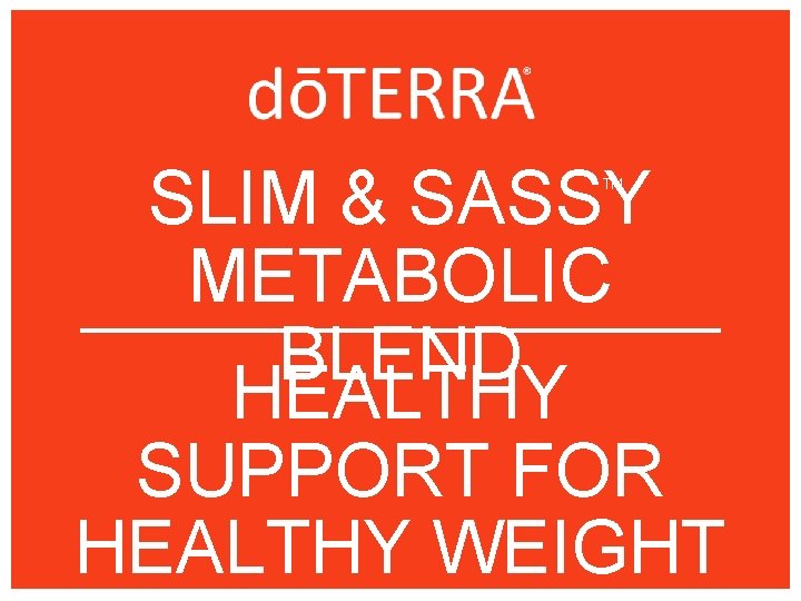 SLIM & SASSY METABOLIC BLEND HEALTHY SUPPORT FOR HEALTHY WEIGHT TM 