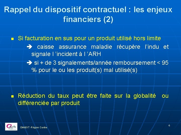 Rappel du dispositif contractuel : les enjeux financiers (2) n n Si facturation en