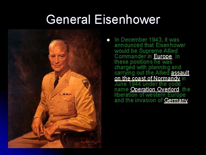 General Eisenhower l In December 1943, it was announced that Eisenhower would be Supreme