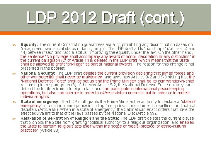 LDP 2012 Draft (cont. ) Equality: The current Constitution guarantees equality, prohibiting any discrimination