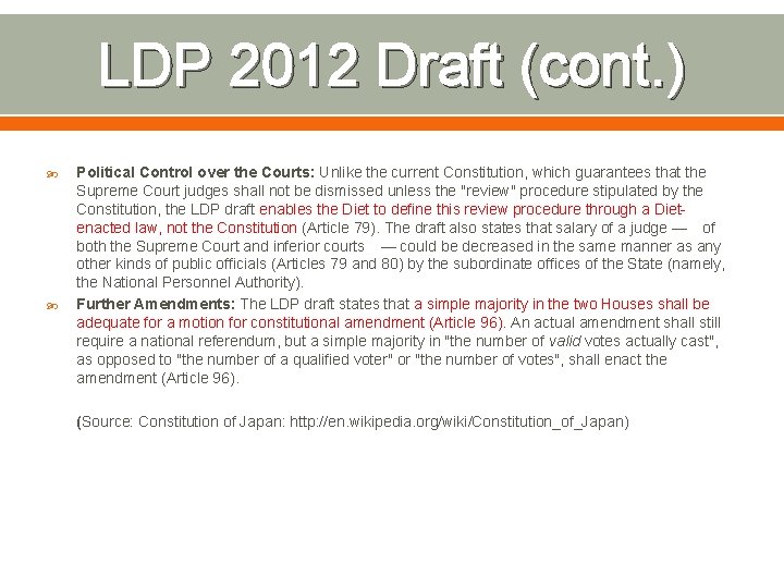LDP 2012 Draft (cont. ) Political Control over the Courts: Unlike the current Constitution,