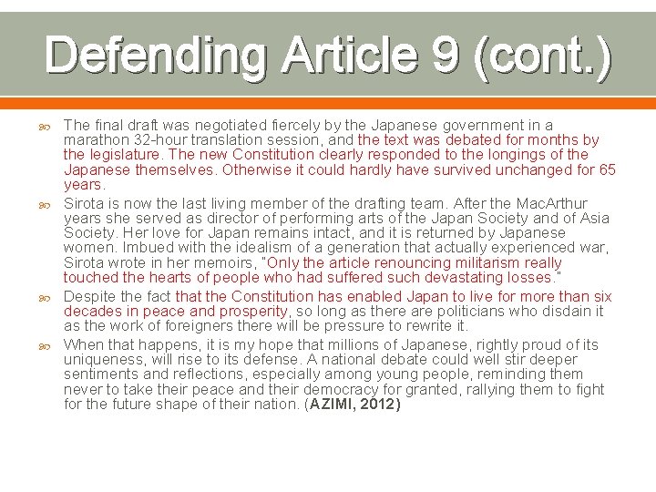 Defending Article 9 (cont. ) The final draft was negotiated fiercely by the Japanese