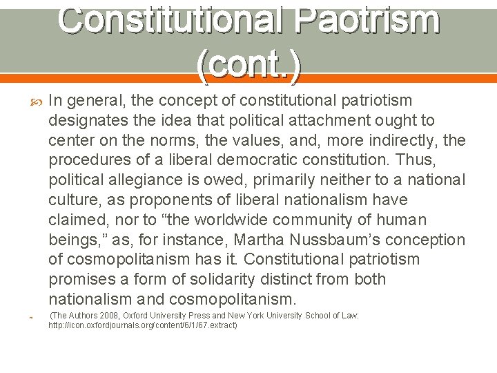 Constitutional Paotrism (cont. ) In general, the concept of constitutional patriotism designates the idea