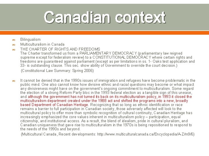 Canadian context Bilingualism Multiculturalism in Canada THE CHARTER OF RIGHTS AND FREEDOMS The Charter