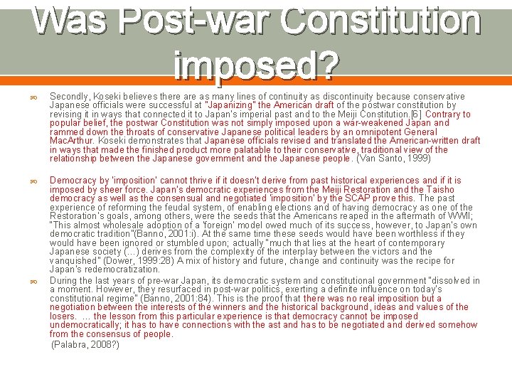 Was Post-war Constitution imposed? Secondly, Koseki believes there as many lines of continuity as