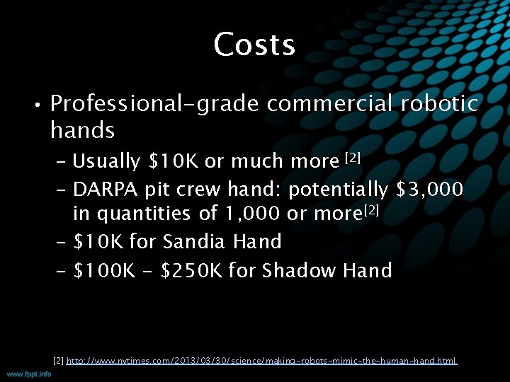 Costs • Professional-grade commercial robotic hands – Usually $10 K or much more [2]