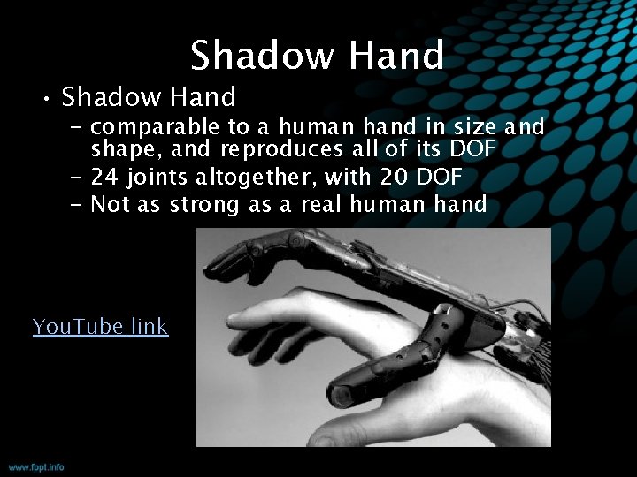 Shadow Hand • Shadow Hand – comparable to a human hand in size and