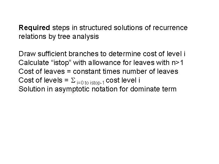 Required steps in structured solutions of recurrence relations by tree analysis Draw sufficient branches