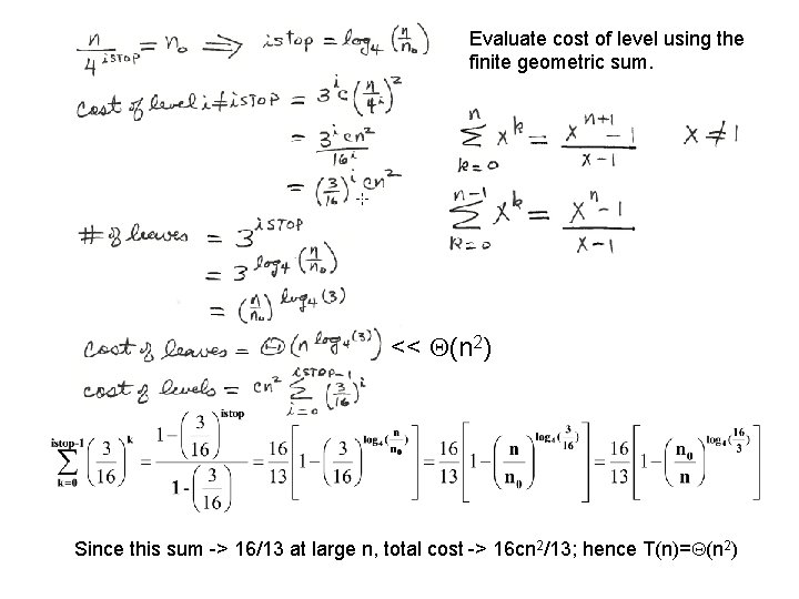 Evaluate cost of level using the finite geometric sum. << Q(n 2) Since this