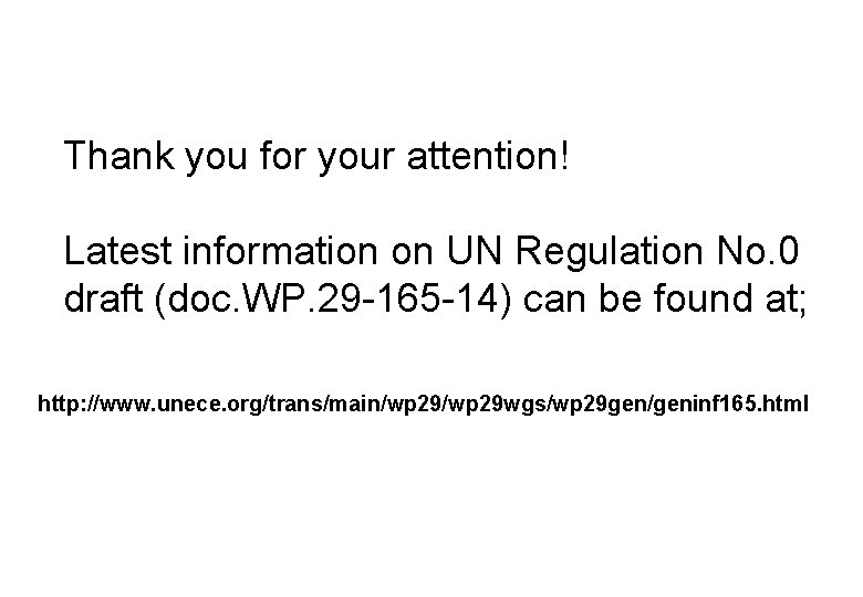 Thank you for your attention! Latest information on UN Regulation No. 0 draft (doc.