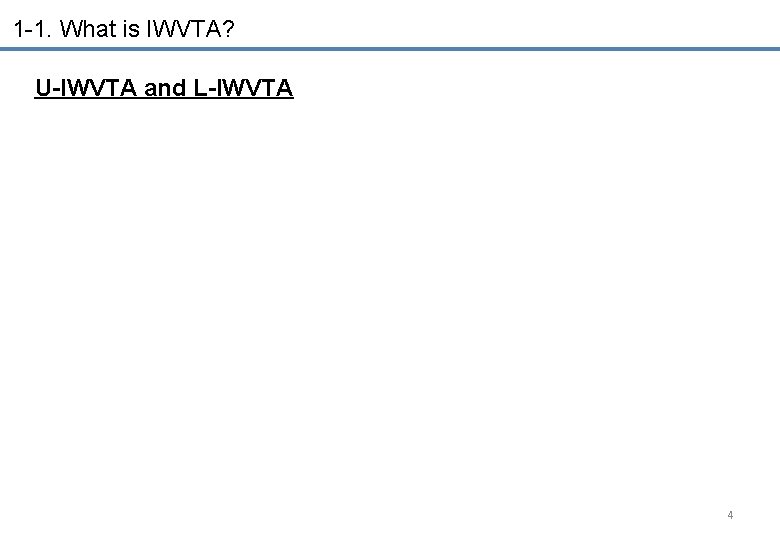 1 -1. What is IWVTA? U-IWVTA and L-IWVTA 4 