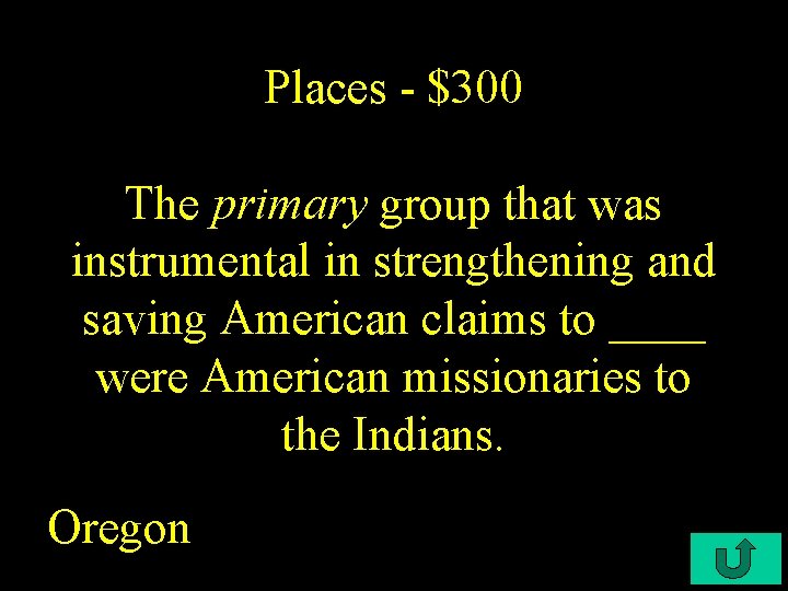 Places - $300 The primary group that was instrumental in strengthening and saving American