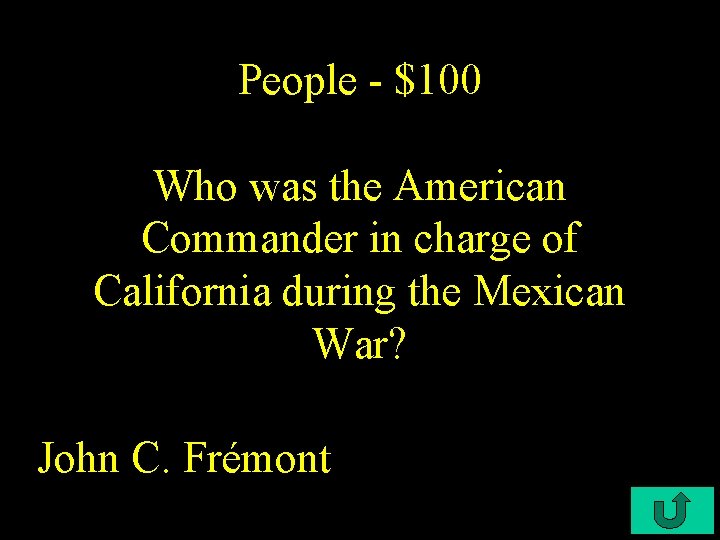 People - $100 Who was the American Commander in charge of California during the