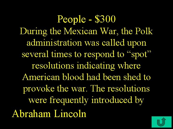 People - $300 During the Mexican War, the Polk administration was called upon several