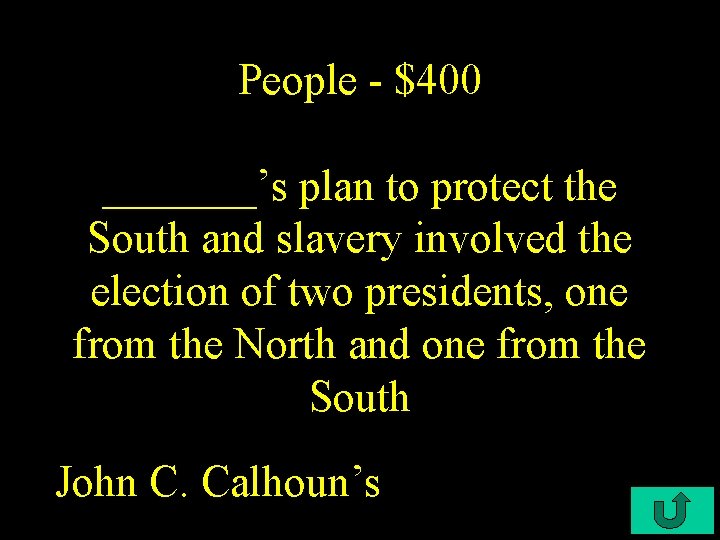 People - $400 _______’s plan to protect the South and slavery involved the election