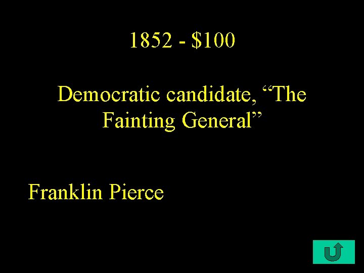 1852 - $100 Democratic candidate, “The Fainting General” Franklin Pierce 