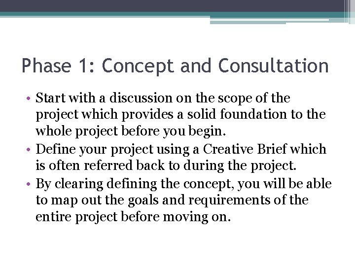 Phase 1: Concept and Consultation • Start with a discussion on the scope of