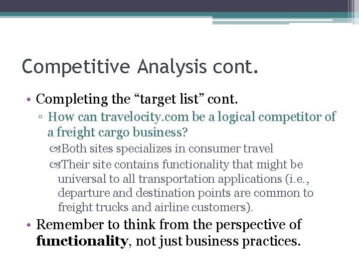 Competitive Analysis cont. • Completing the “target list” cont. ▫ How can travelocity. com