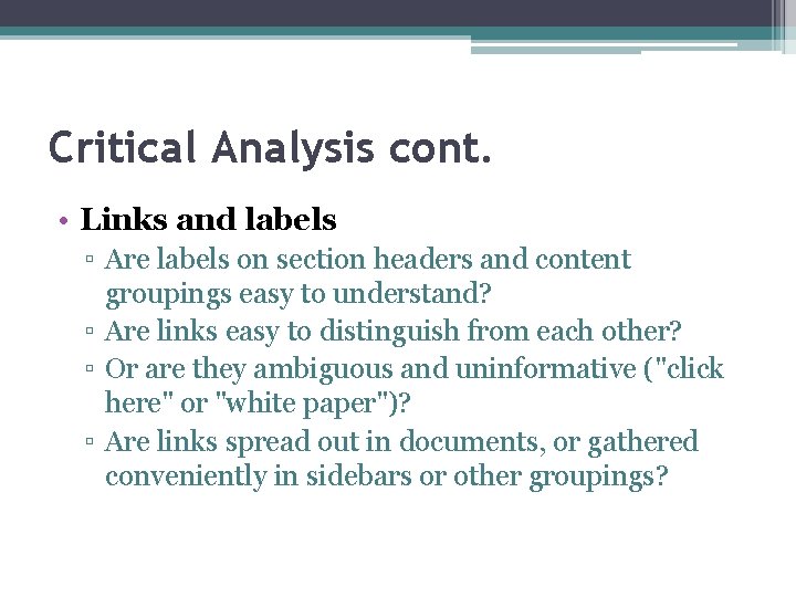 Critical Analysis cont. • Links and labels ▫ Are labels on section headers and