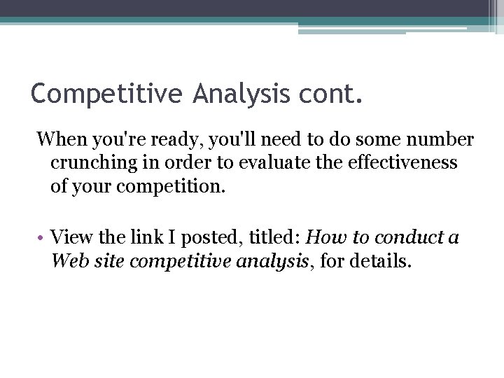 Competitive Analysis cont. When you're ready, you'll need to do some number crunching in