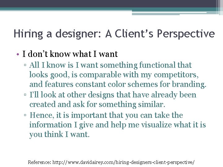 Hiring a designer: A Client’s Perspective • I don’t know what I want ▫