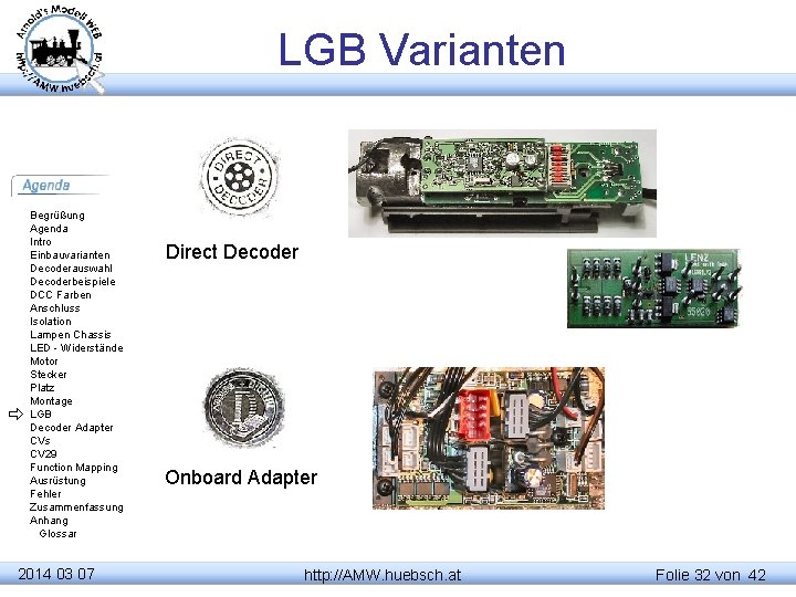 LGB Varianten Begrüßung Agenda Intro Einbauvarianten Decoderauswahl Decoderbeispiele DCC Farben Anschluss Isolation Lampen Chassis