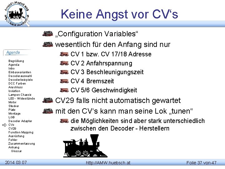 Keine Angst vor CV‘s „Configuration Variables“ wesentlich für den Anfang sind nur Begrüßung Agenda