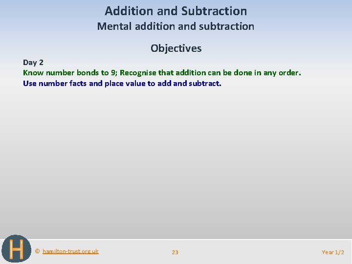 Addition and Subtraction Mental addition and subtraction Objectives Day 2 Know number bonds to