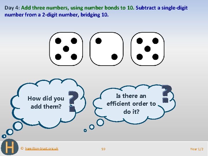 Day 4: Add three numbers, using number bonds to 10. Subtract a single-digit number