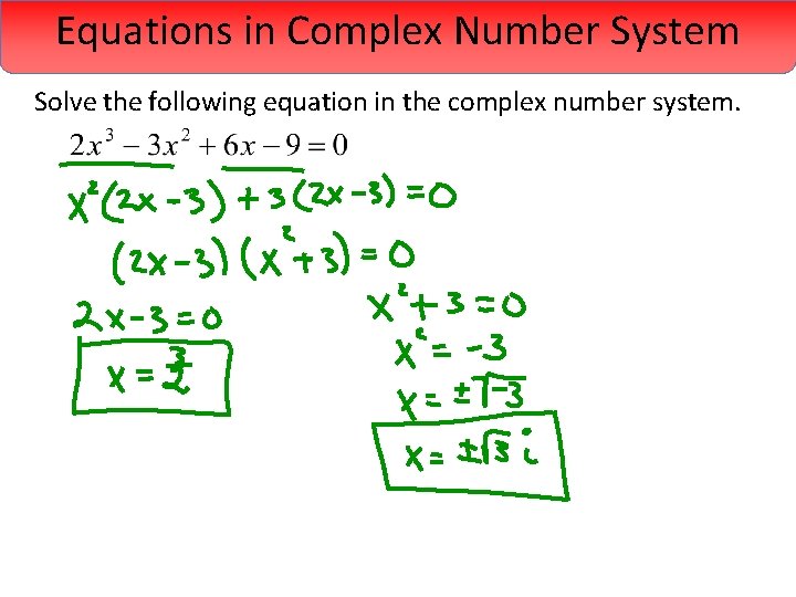 Equations in Complex Number System Solve the following equation in the complex number system.