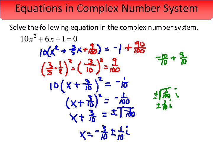 Equations in Complex Number System Solve the following equation in the complex number system.