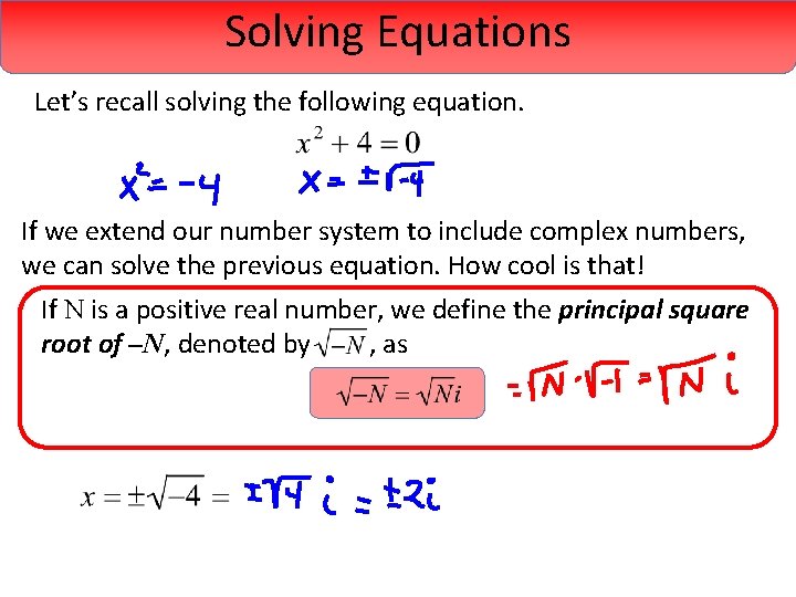 Solving Equations Let’s recall solving the following equation. If we extend our number system