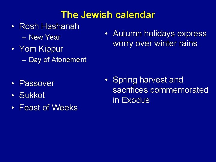 The Jewish calendar • Rosh Hashanah – New Year • Yom Kippur • Autumn