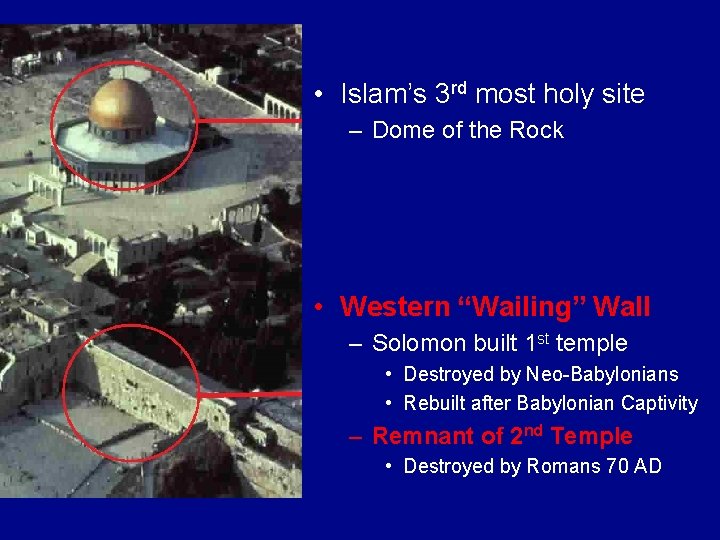  • Islam’s 3 rd most holy site – Dome of the Rock •