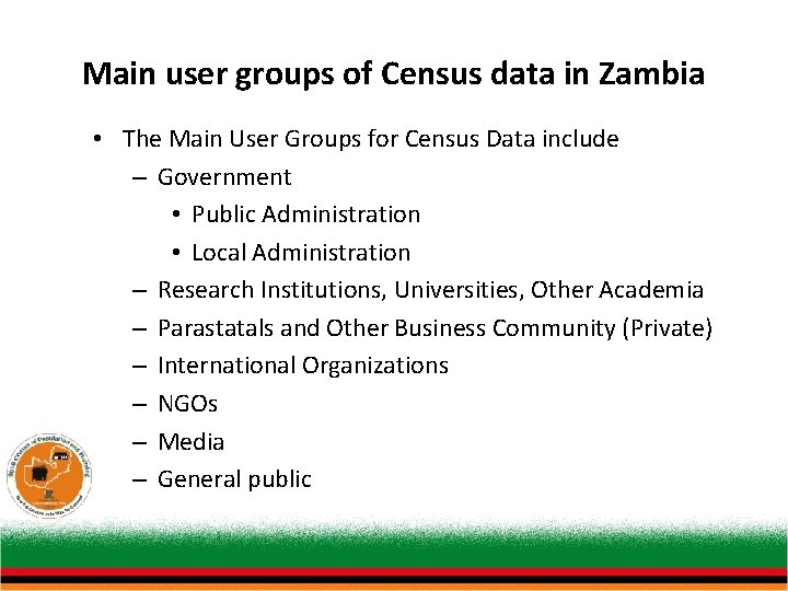 Main user groups of Census data in Zambia • The Main User Groups for