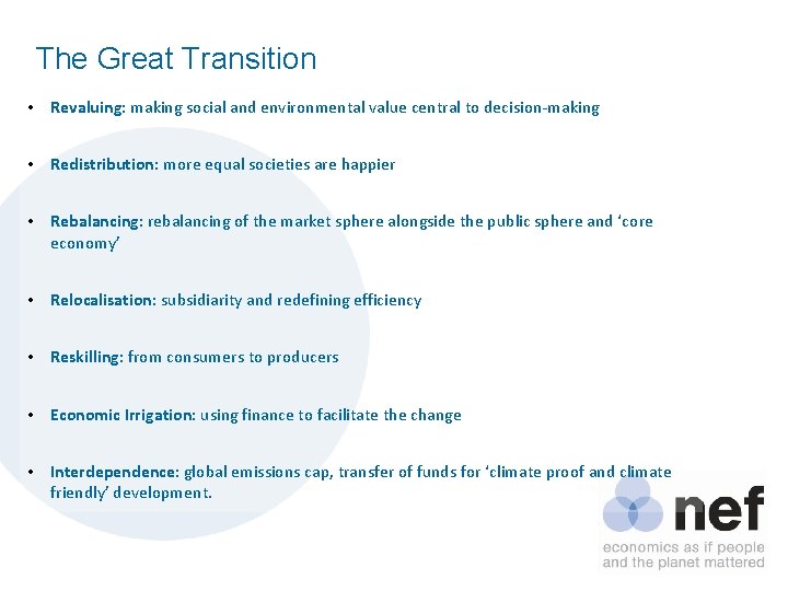 The Great Transition • Revaluing: making social and environmental value central to decision-making •