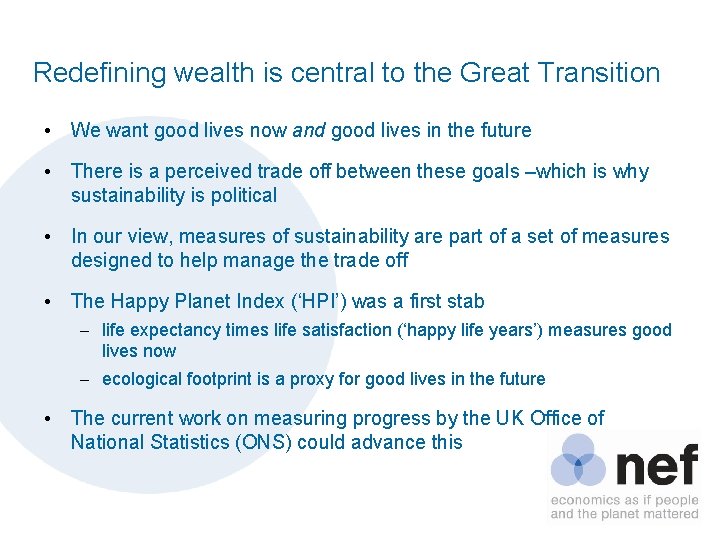 Redefining wealth is central to the Great Transition • We want good lives now