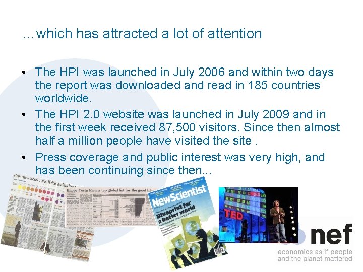 …which has attracted a lot of attention • The HPI was launched in July